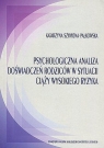 Psychologiczna analiza doświadczeń rodziców w sytuacji ciąży wysokiego Katarzyna Szymona-Pałkowska