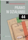 Prawo w działaniu T.44 Opracowanie zbiorowe