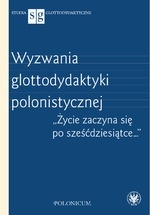 Wyzwania glottodydaktyki polonistycznej.