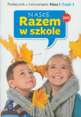 Nasze Razem w szkole 1 Podręcznik z ćwiczeniami część 3 - Brzózka Jolanta, Harmak Katarzyna