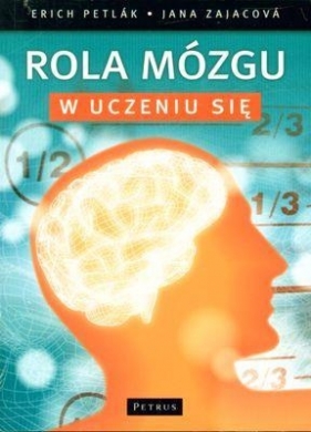 Rola mózgu w uczeniu się z płytą CD - Petlak Erich, Zajacova Jana