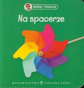 Rosnę i poznaję Na spacerze - Agnieszka Sobich