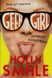 Geek girl. Japońska katastrofa - Smale Holly