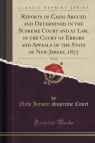 Reports of Cases Argued and Determined in the Supreme Court and at Law, in the Court New Jersey; Supreme