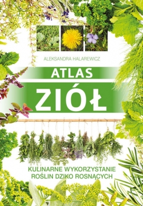 Atlas ziół - Aleksandra Halarewicz