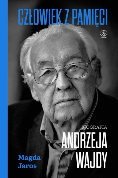 Człowiek z pamięci. Biografia Andrzeja Wajdy