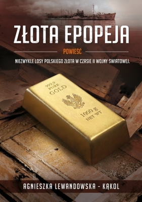 Złota epopeja - Agnieszka Lewandowska-Kąkol
