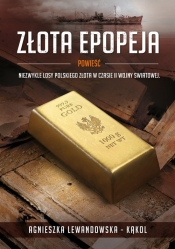 Złota epopeja - Agnieszka Lewandowska-Kąkol