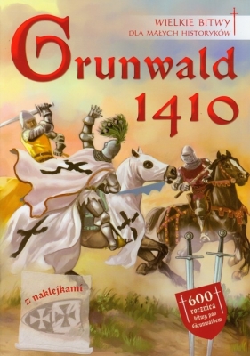 Grunwald 1410 Wielkie bitwy dla małych historyków - Libiszewski Łukasz