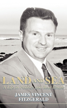 Land and Sea, a Life in Politics and Real Estate - Fitzgerald James Vincent