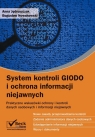 System kontroli GIODO i ochrona informacji niejawnych Praktyczne Jędruszczak Anna, Nowakowski Bogusław
