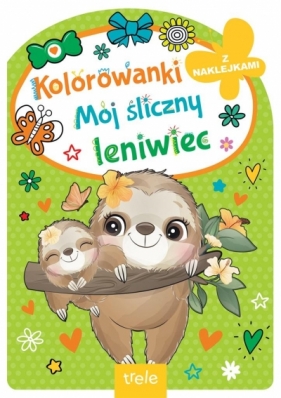 Mój śliczny leniwiec. Kolorowanka z wykrojnikiem - Opracowanie zbiorowe