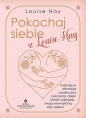 Pokochaj siebie z Louise Hay - Louise L. Hay