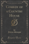 Comedy of a Country House, Vol. 2 of 2 (Classic Reprint)