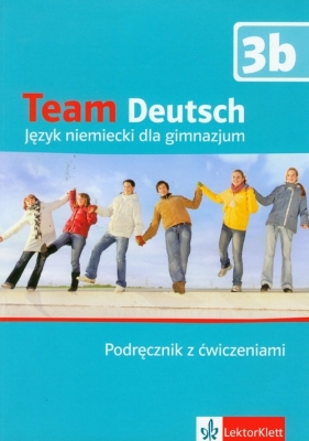 Team Deutsch 3b Podręcznik z ćwiczeniami - Ursula Esterl, Elke Korner, Agnes Einhorn