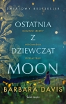 Ostatnia z dziewcząt Moon Barbara Davis