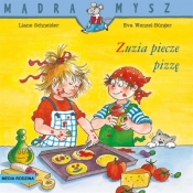 Mądra Mysz. Zuzia piecze pizzę - Schneider Liane, Eva Wenzel-Bürger