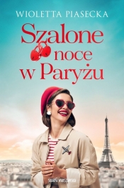 Szalone noce w Paryżu. Wielkie Litery - Wioletta Piasecka