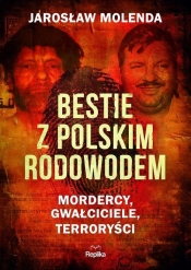Bestie z polskim rodowodem. - Jarosław Molenda