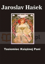 TASIEMIEC KSIĘŻNEJ PANI - Jaroslav Hasek