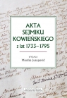 Akta sejmiku kowieńskiego z lat 1733-1795 Jusupovic Monika