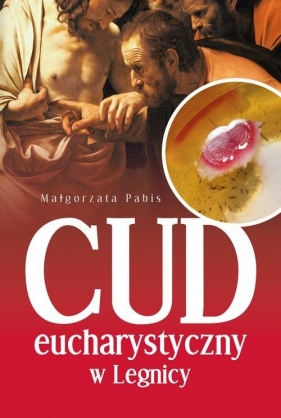 Cud Eucharystyczny w Legnicy - Małgorzata Pabis