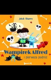 Wampirek Alfred i pierwsza podróż - Jakub Skworz