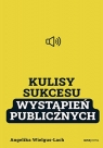 Kulisy Sukcesu wystąpień publicznych Angelika Wielgus-Lach