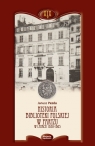 Historia Biblioteki Polskiej w Paryżu w latach 1838-1893 Pezda Janusz
