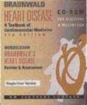 Braunwald's Heart Disease 5e CD-ROM Eugene Braunwald,  Mendelsohn, E Braunwald