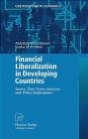 Financial Liberalization in Developing Countries Abdullahi Dahir Ahmed, Sardar M.N. Islam, A Ahmed