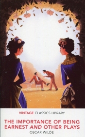 The Importance of Being Earnest and Other Plays - Oscar Wilde