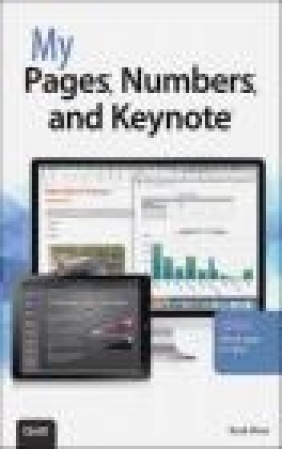 My Pages, Numbers, and Keynote (for Mac and iOS) Brad Miser