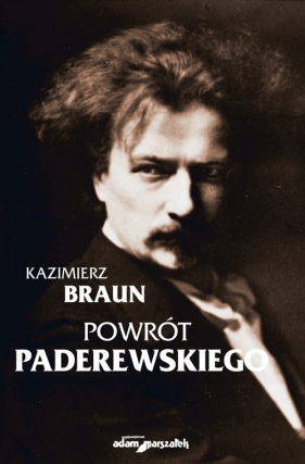 Powrót Paderewskiego - Braun Kazimierz