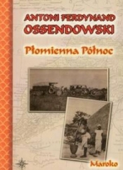 Płomienna północ - Antoni Ferdynand Ossendowski