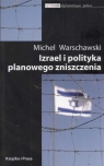 Izrael i polityka planowego zniszczenia Warschawski Michel