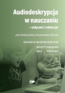 Audiodeskrypcja w nauczaniu... EW 2 2020/2021 red. Beata Jerzakowska-Kibenko