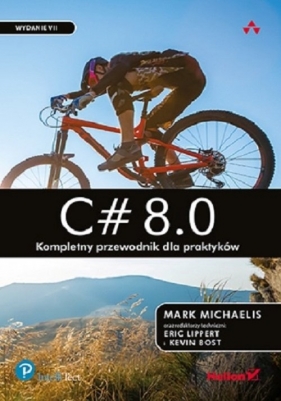 C# 8.0. Kompletny przewodnik dla praktyków. Wydanie VII - Mark Michaelis