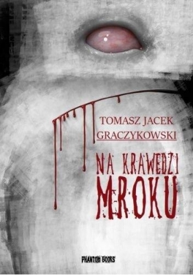 Na krawędzi mroku - Tomasz Jacek Graczykowski