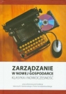 Zarządzanie w nowej gospodarce Klasyka i nowoczesność Staniewski Marcin W., Szczepankowski Piotr