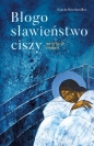 Błogosławieństwo ciszy Medytacje biblijne - Katrin Brockmöller