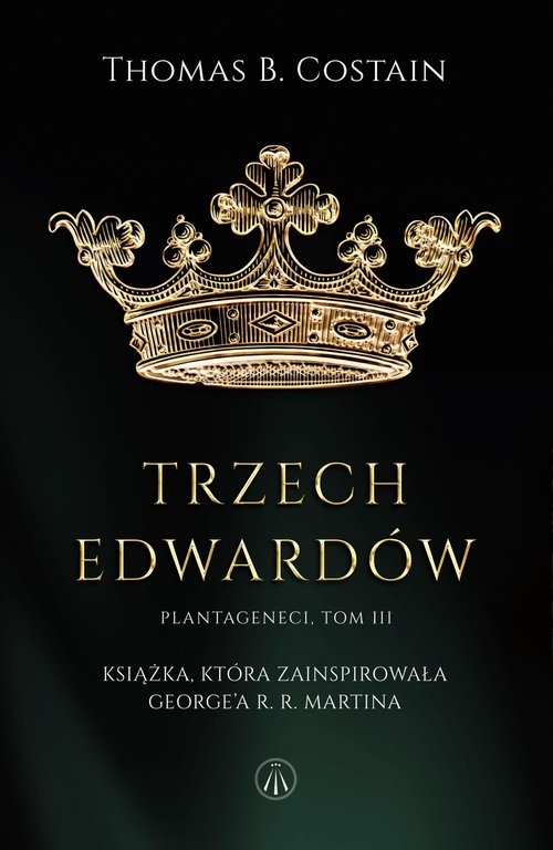 Plantageneci Tom 3 Trzej Edwardowie