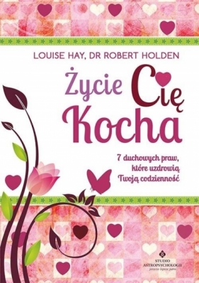 Życie Cię Kocha - Louise Hay, Holden Robert
