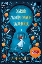 Ogród zagubionych tajemnic - A.M. Howell