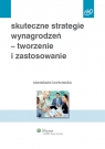 Skuteczne strategie wynagrodzeń tworzenie i zastosowanie Borkowska Stanisława