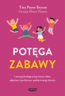 Potęga zabawy 7 strategii budujących pewność siebie, odporność psychiczną Tina Payne Bryson, Wisen-Vincent Georgie