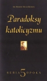 Paradoksy katolicyzmu Robert Hugh Benson