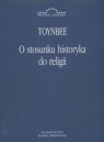 O stosunku historyka do religii  Arnold Toynbee