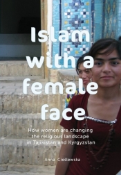 Islam with a female face - Cieślewska Anna