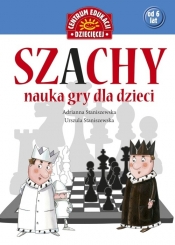 Szachy. Nauka gry dla dzieci - Staniszewska Urszula, Staniszewska Adrianna